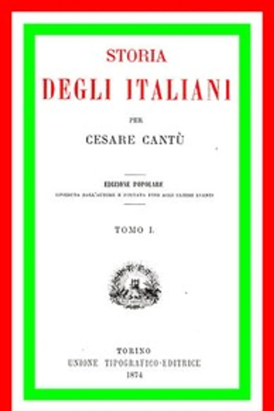 Storia degli Italiani, vol. 01 (di 15), Cesare Cantù