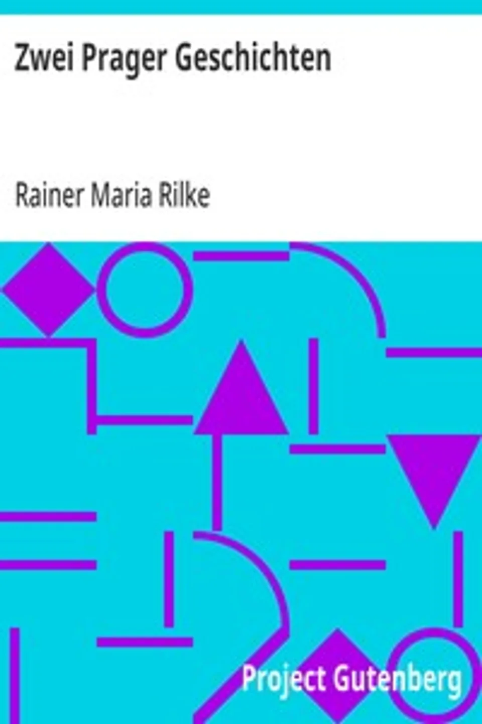 Zwei Prager Geschichten, Rainer Maria Rilke