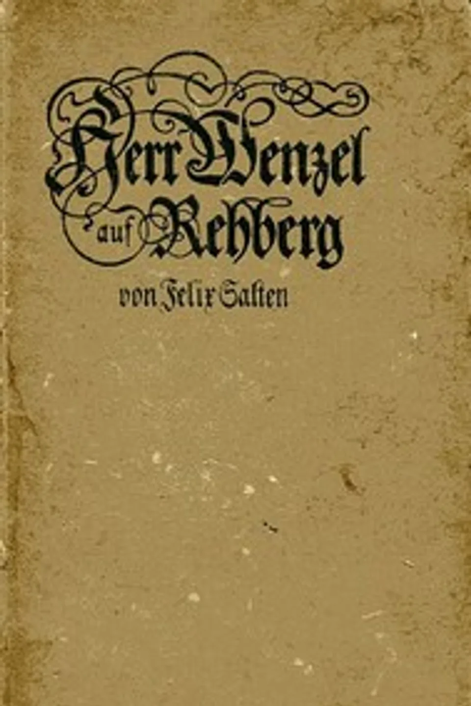 Herr Wenzel auf Rehberg und sein Knecht Kaspar Dinckel, Felix Salten