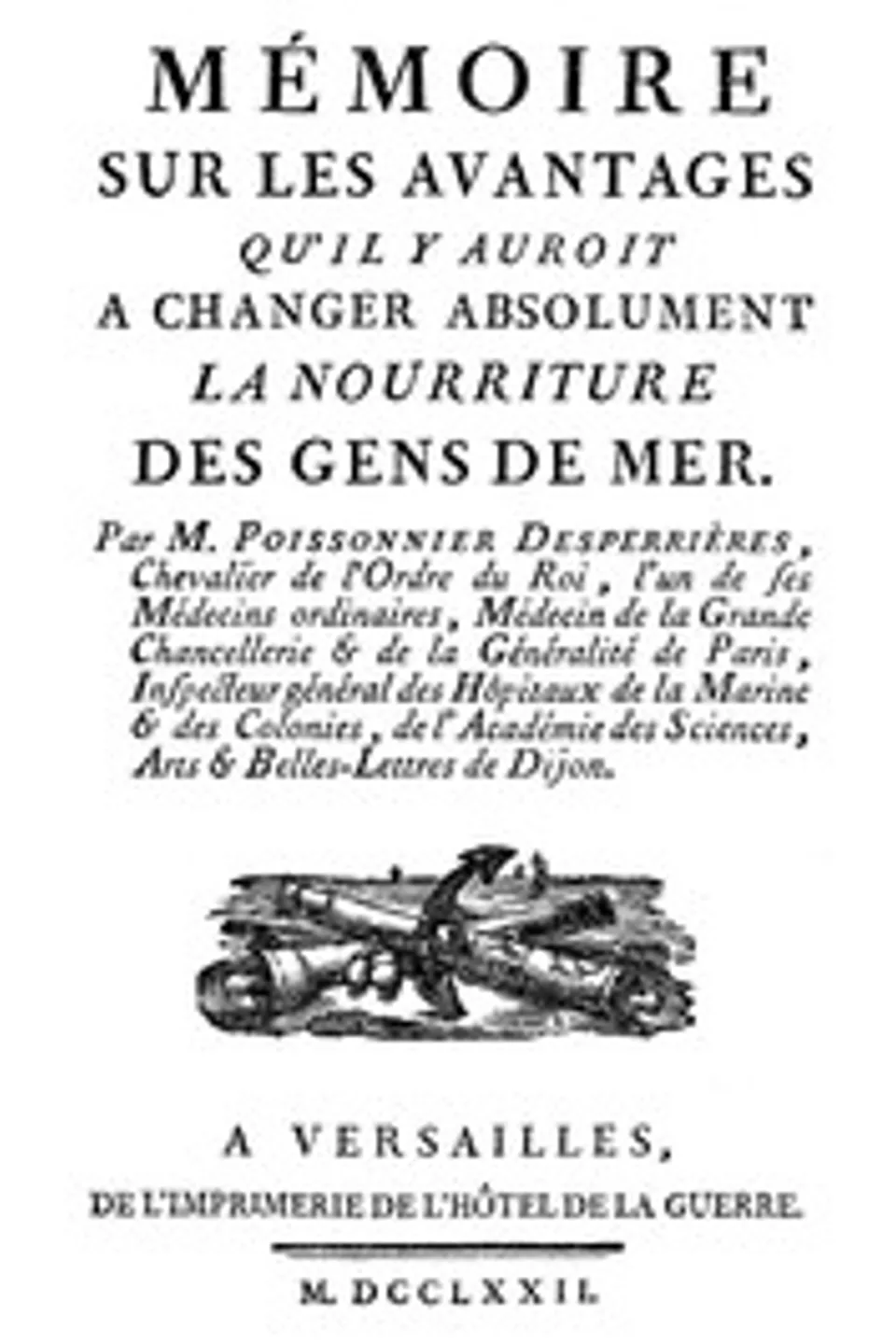 Mémoire sur les avantages qu'il y auroit à changer absolument la nourriture des gens de mer, Antoine Poissonnier-Desperrières