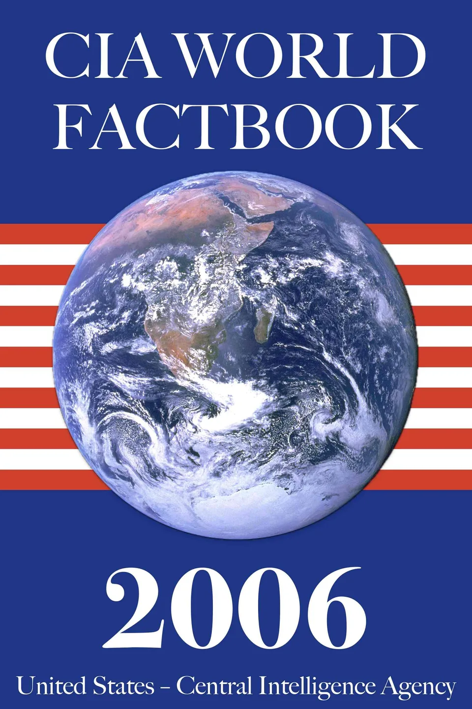 The 2006 CIA World Factbook, United States. Central Intelligence Agency