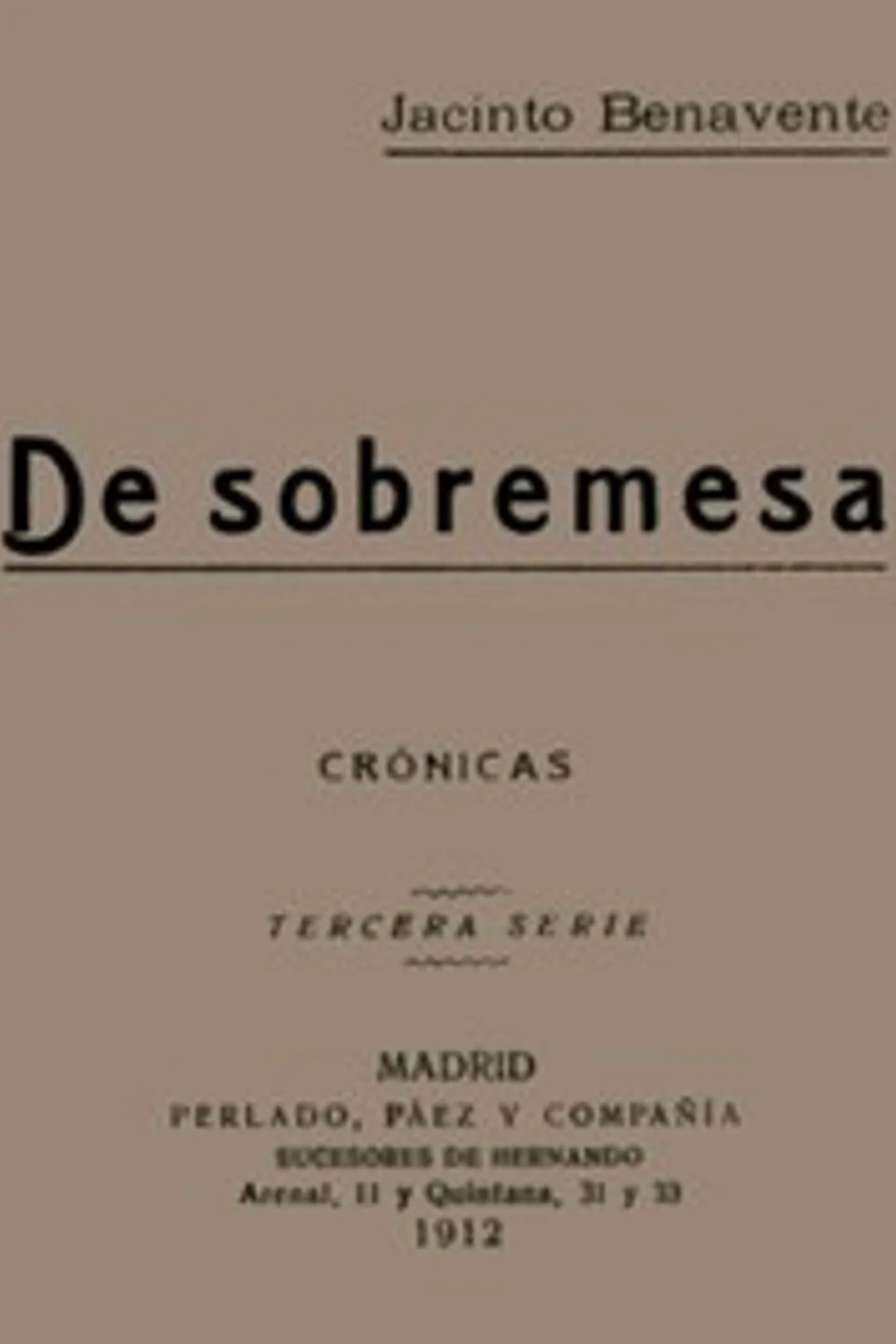De Sobremesa; crónicas, Tercera Parte (de 5), Jacinto Benavente