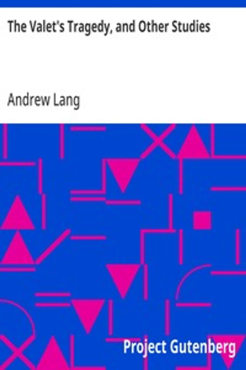 The Valet's Tragedy, and Other Studies, Andrew Lang