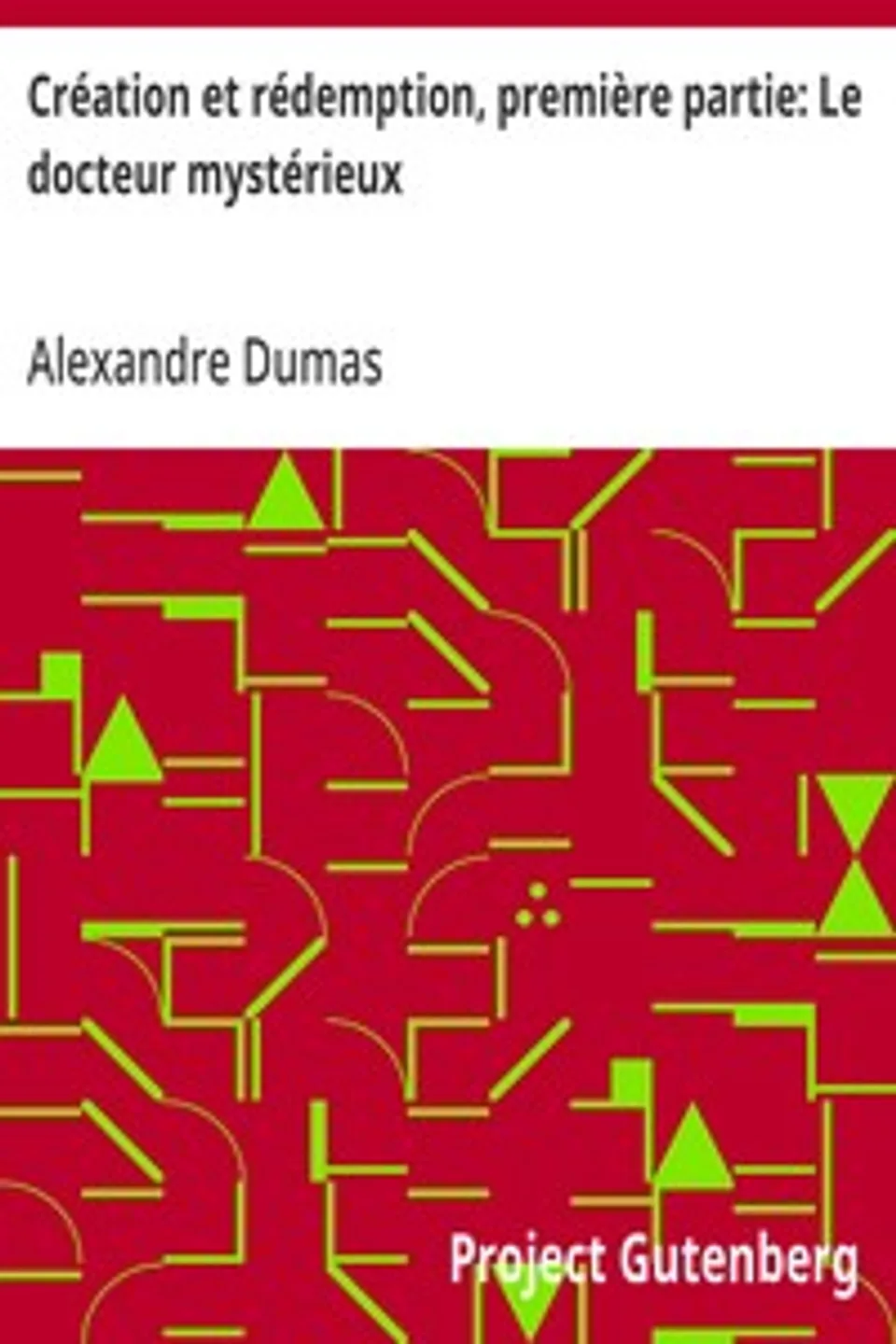 Création et rédemption, première partie: Le docteur mystérieux, Alexandre Dumas