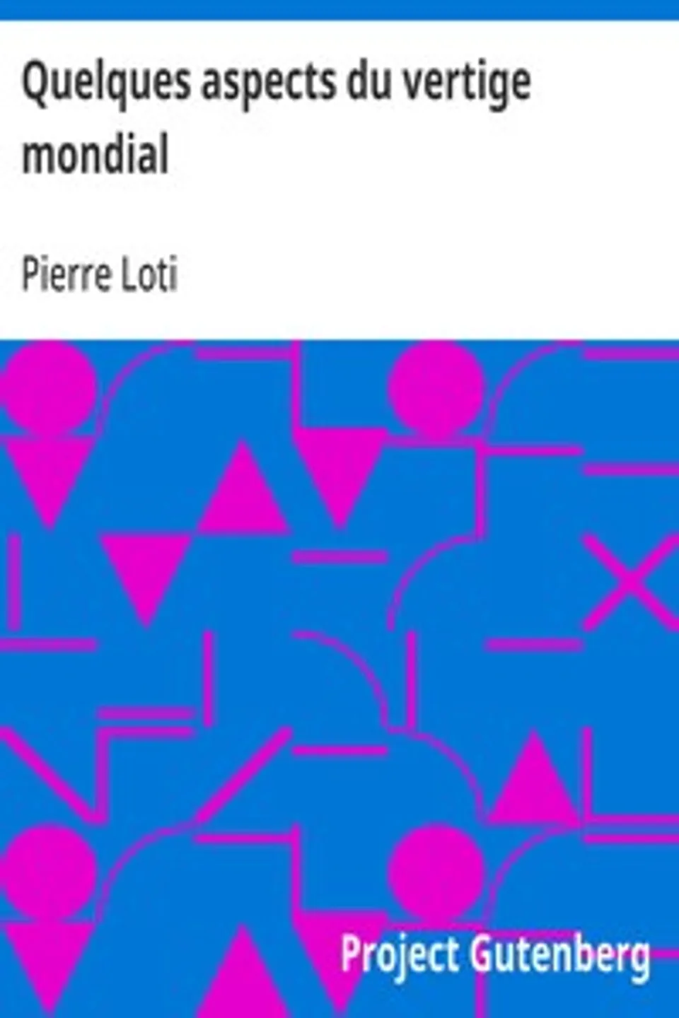 Quelques aspects du vertige mondial, Pierre Loti