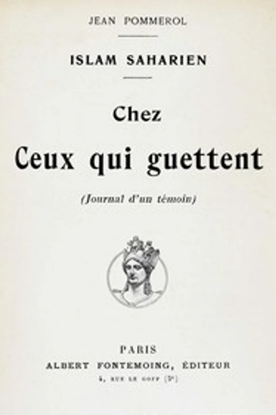 Islam saharien : $b chez ceux qui guettent (journal d'un témoin), Jean Pommerol