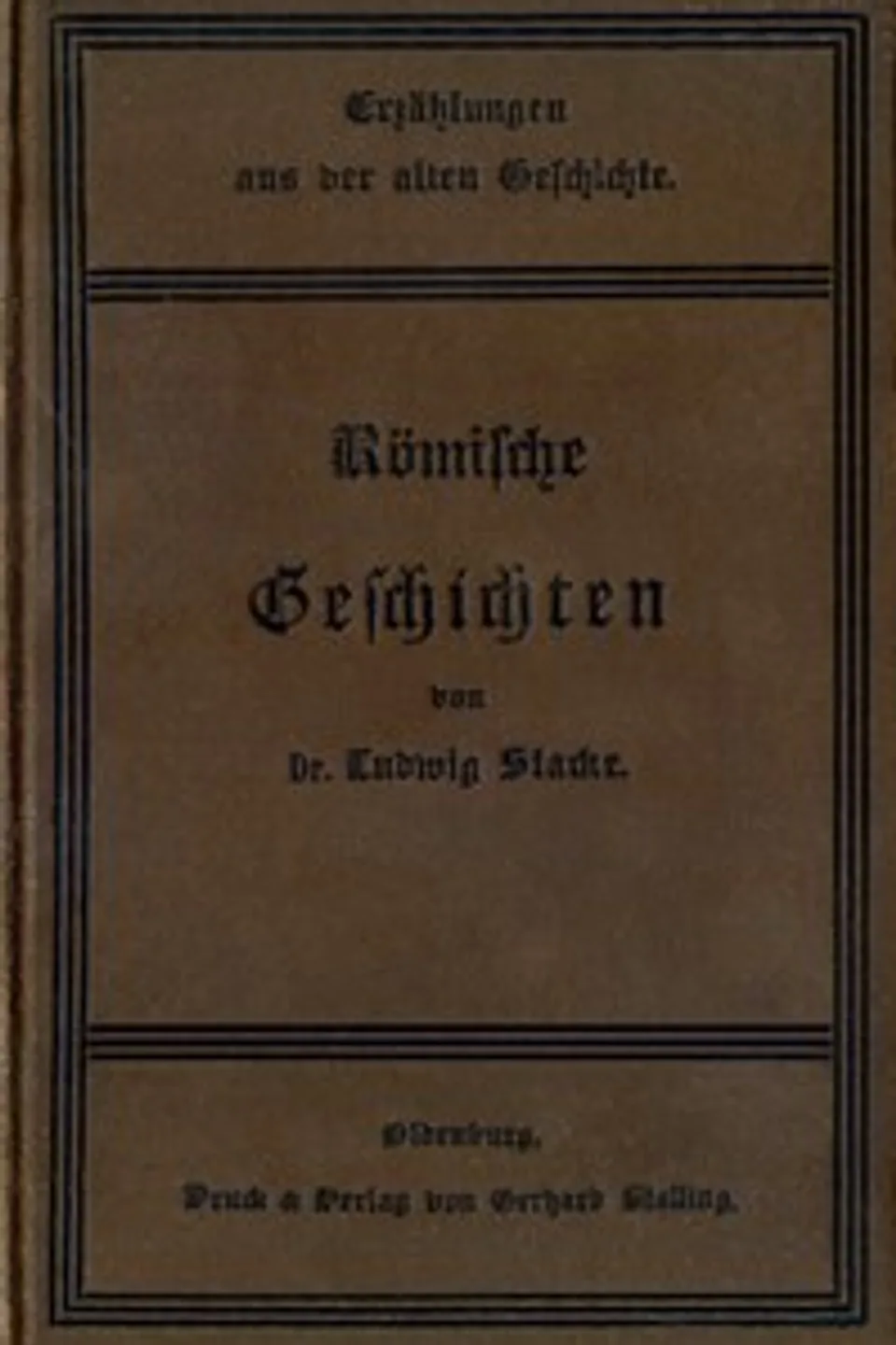 Erzählungen aus der Römischen Geschichte in biographischer Form, L. (Ludwig) Stacke