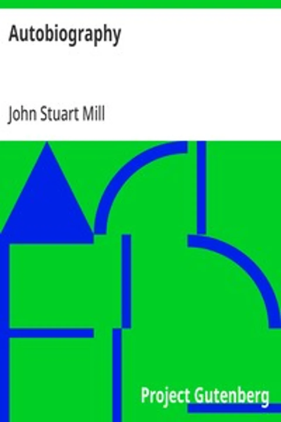 Autobiography, John Stuart Mill
