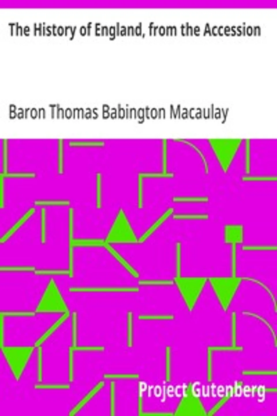 The History of England, from the Accession: of James II, Vol2 Chapter 6, Thomas Babington Macaulay