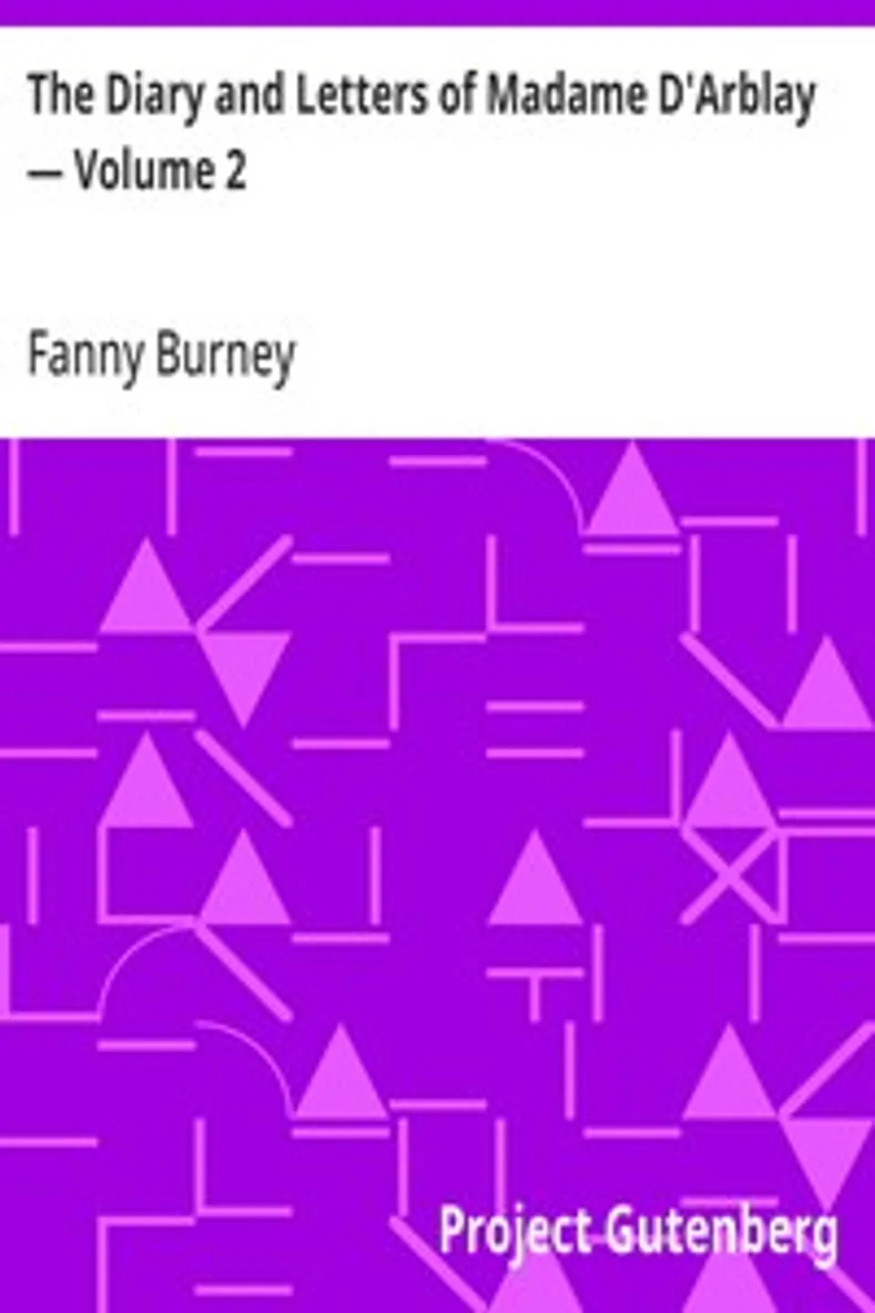 The Diary and Letters of Madame D'Arblay — Volume 2, Fanny Burney