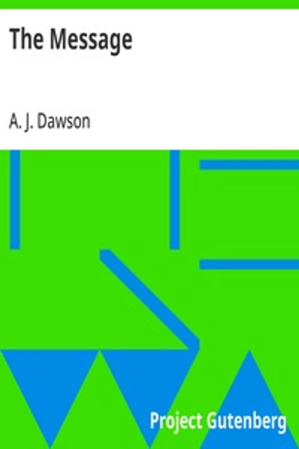 The Message, A. J. (Alec John) Dawson
