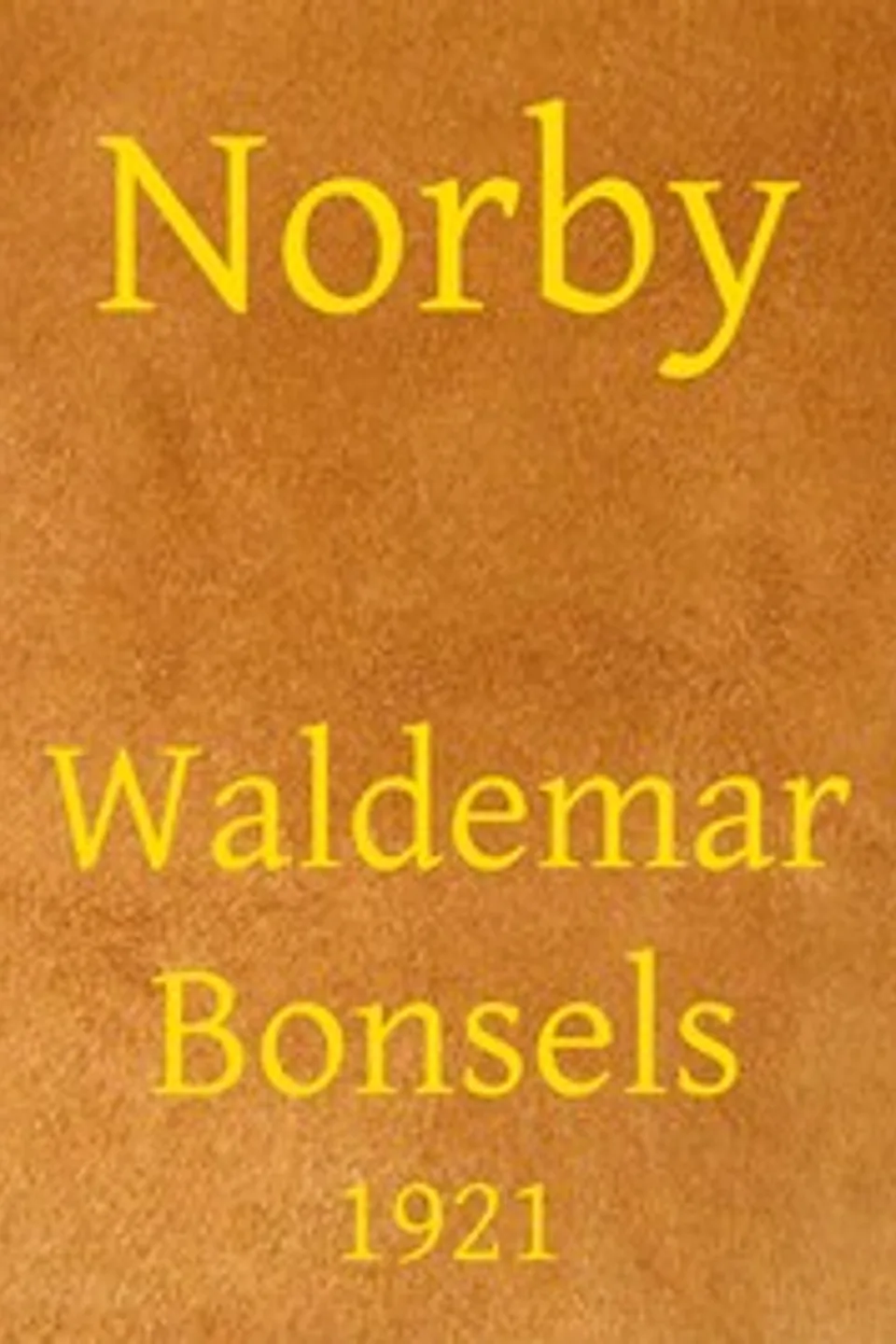 Norby: Eine dramatische Dichtung, Waldemar Bonsels