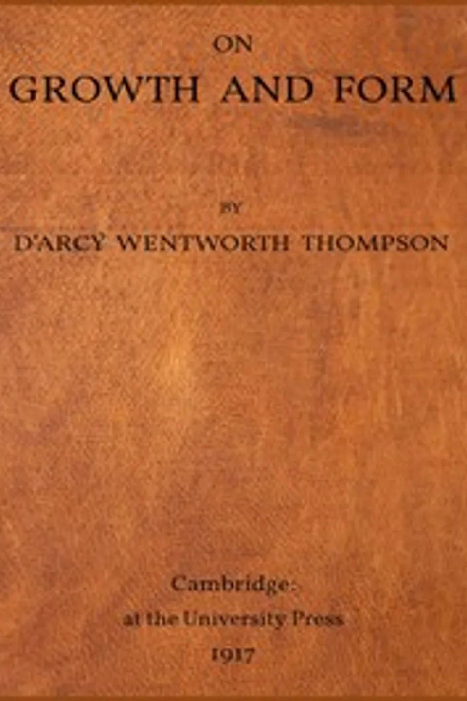 On Growth and Form, D'Arcy Wentworth Thompson