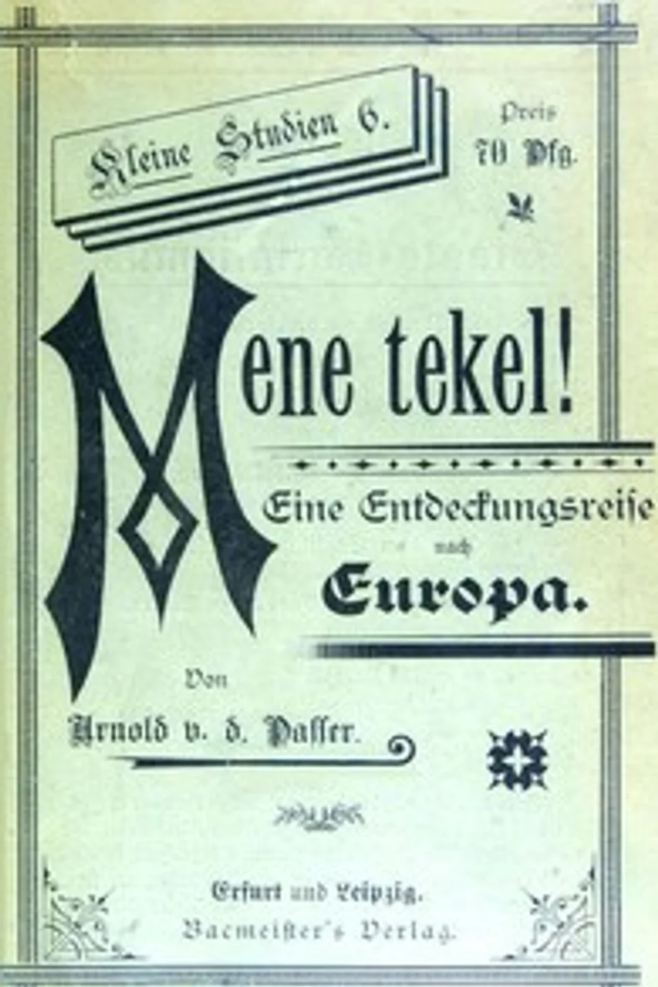 Mene tekel! Eine Entdeckungsreise nach Europa, Arnold von der Passer