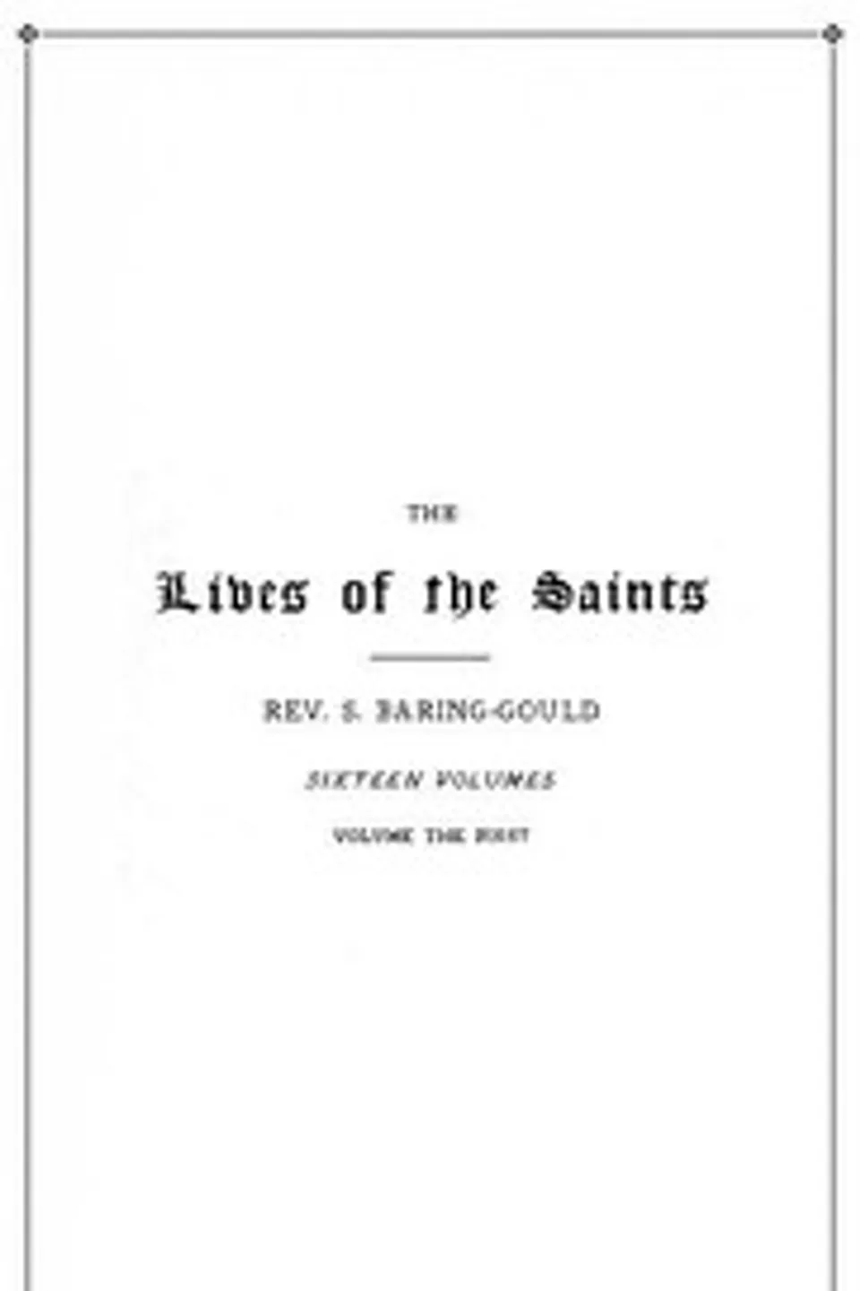 The Lives of the Saints, Volume 01 (of 16): January, S. (Sabine) Baring-Gould