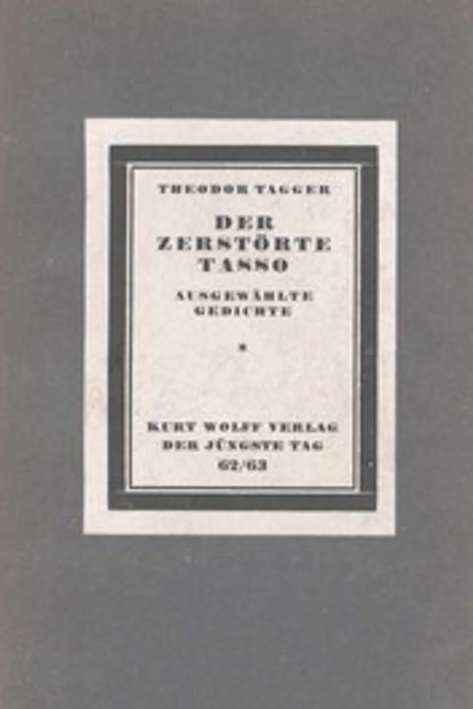 Der zerstörte Tasso: Ausgewählte Gedichte, Ferdinand Bruckner