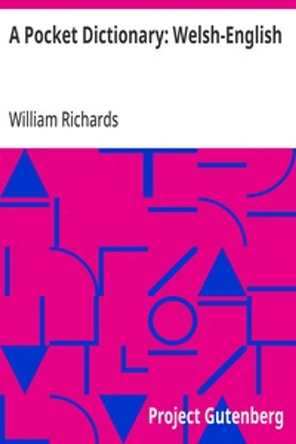 A Pocket Dictionary: Welsh-English, William Richards