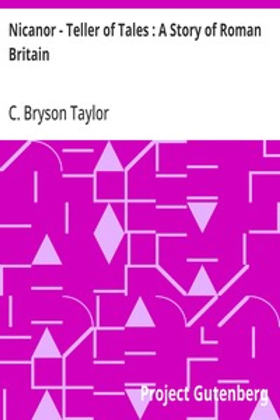 Nicanor - Teller of Tales : A Story of Roman Britain, C. Bryson Taylor