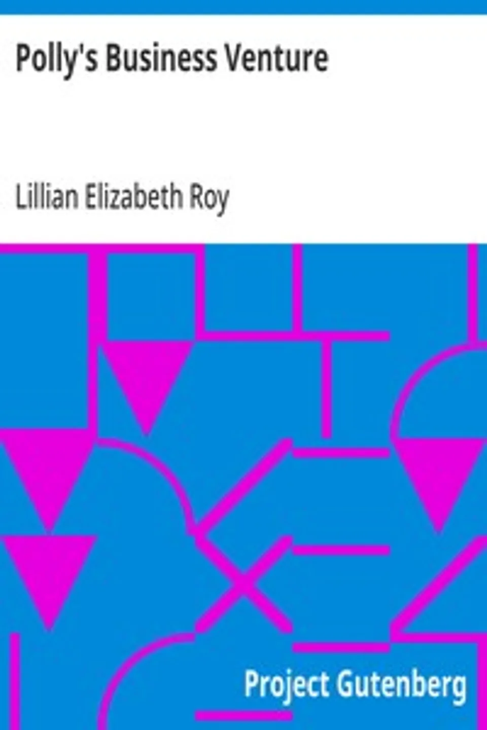 Polly's Business Venture, Lillian Elizabeth Roy
