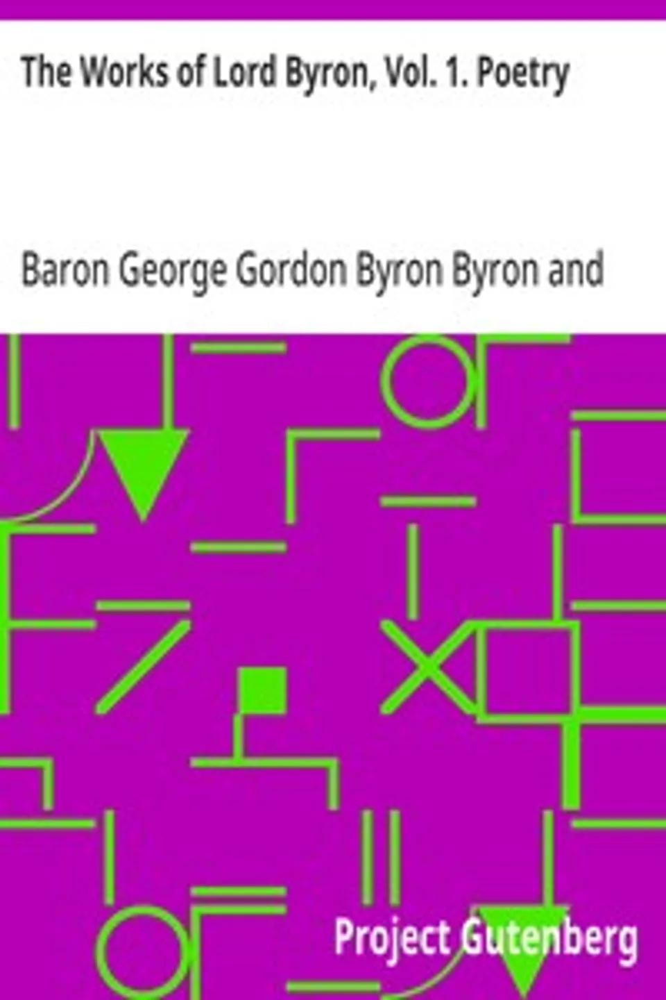 The Works of Lord Byron, Vol. 1. Poetry, George Gordon Byron