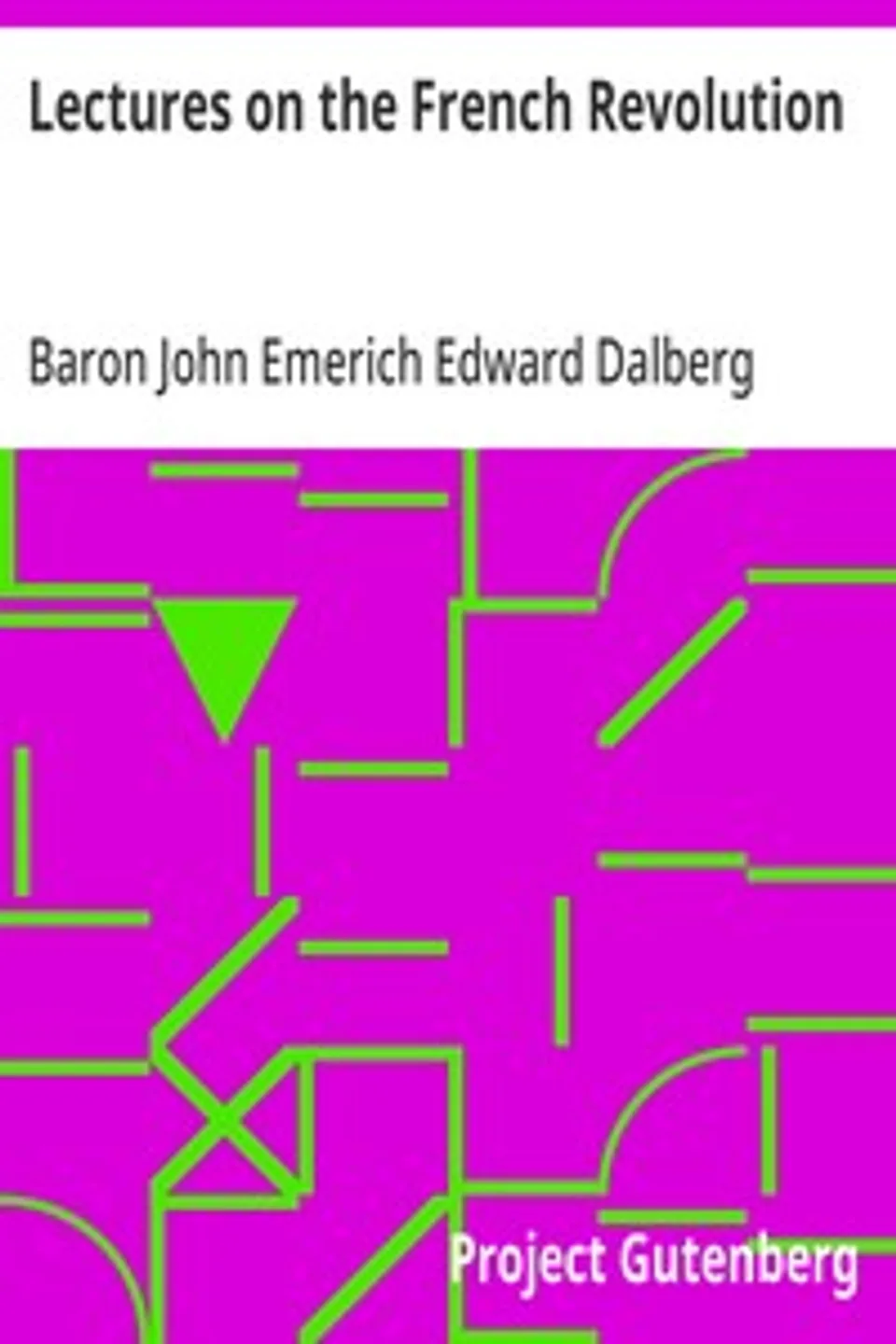 Lectures on the French Revolution, John Emerich Edward Dalberg Acton