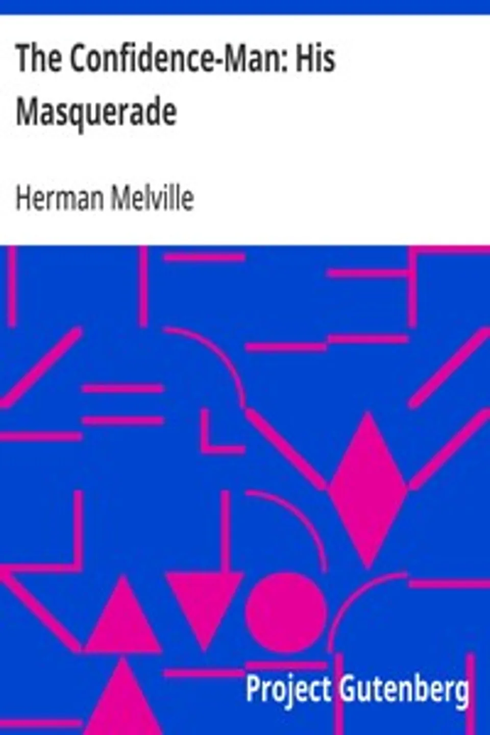 The Confidence-Man: His Masquerade, Herman Melville