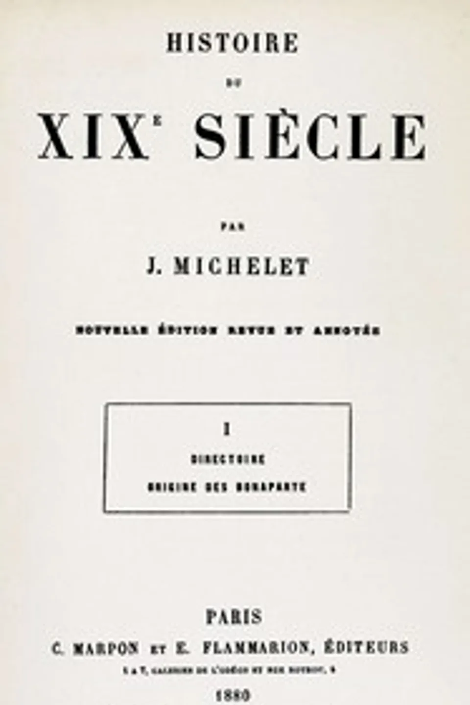 Histoire du XIXe siècle (volume 1/3) : $b I. Directoire. Origine des Bonaparte, Jules Michelet