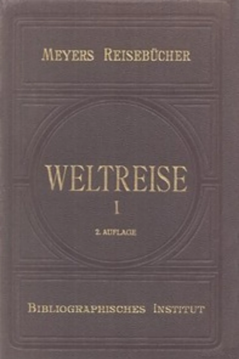 Weltreise. Erster Teil: Indien, China und Japan, Various