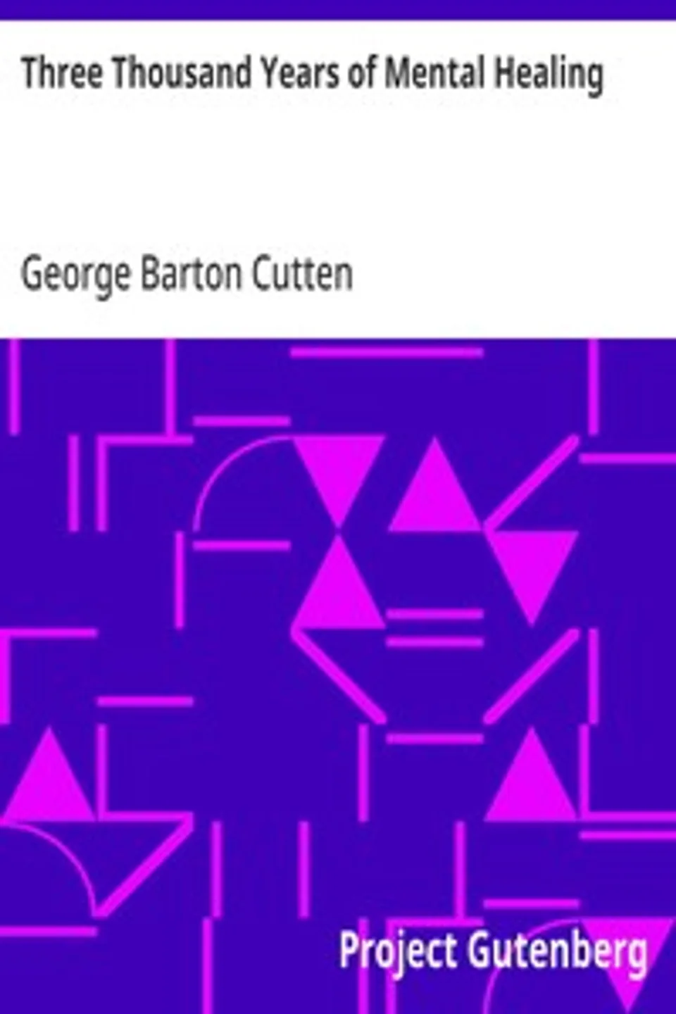 Three Thousand Years of Mental Healing, George Barton Cutten