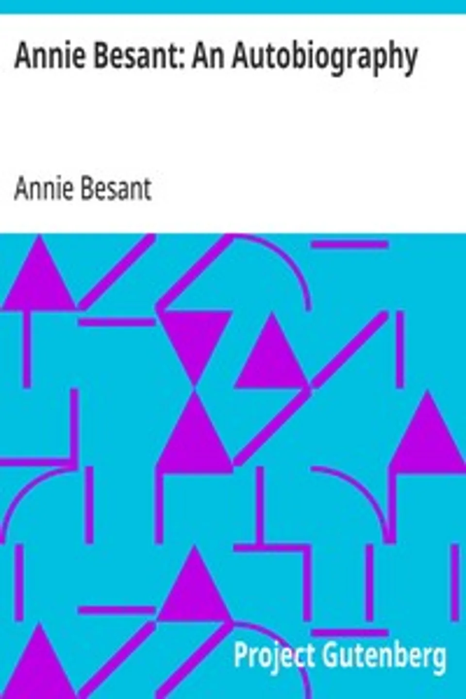 Annie Besant: An Autobiography, Annie Besant