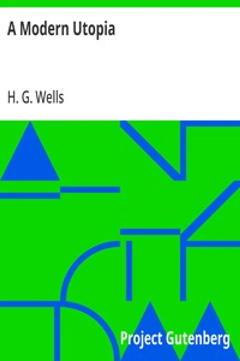 A Modern Utopia, H. G. (Herbert George) Wells