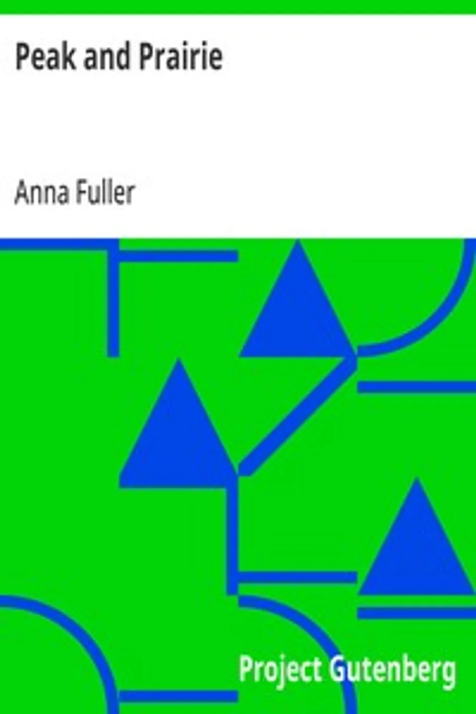 Peak and Prairie: From a Colorado Sketch-book, Anna Fuller