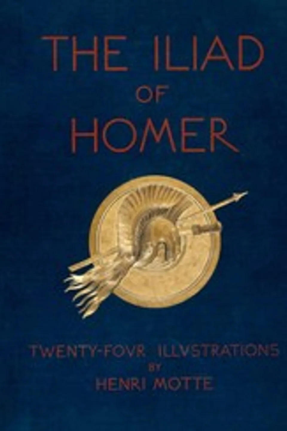 The Iliads of Homer: Translated according to the Greek, Homer