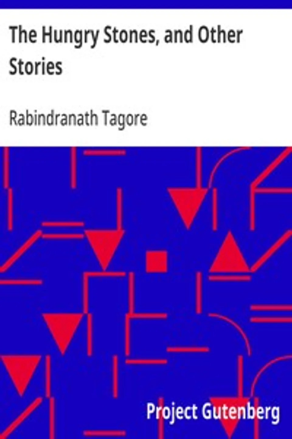 The Hungry Stones, and Other Stories, Rabindranath Tagore
