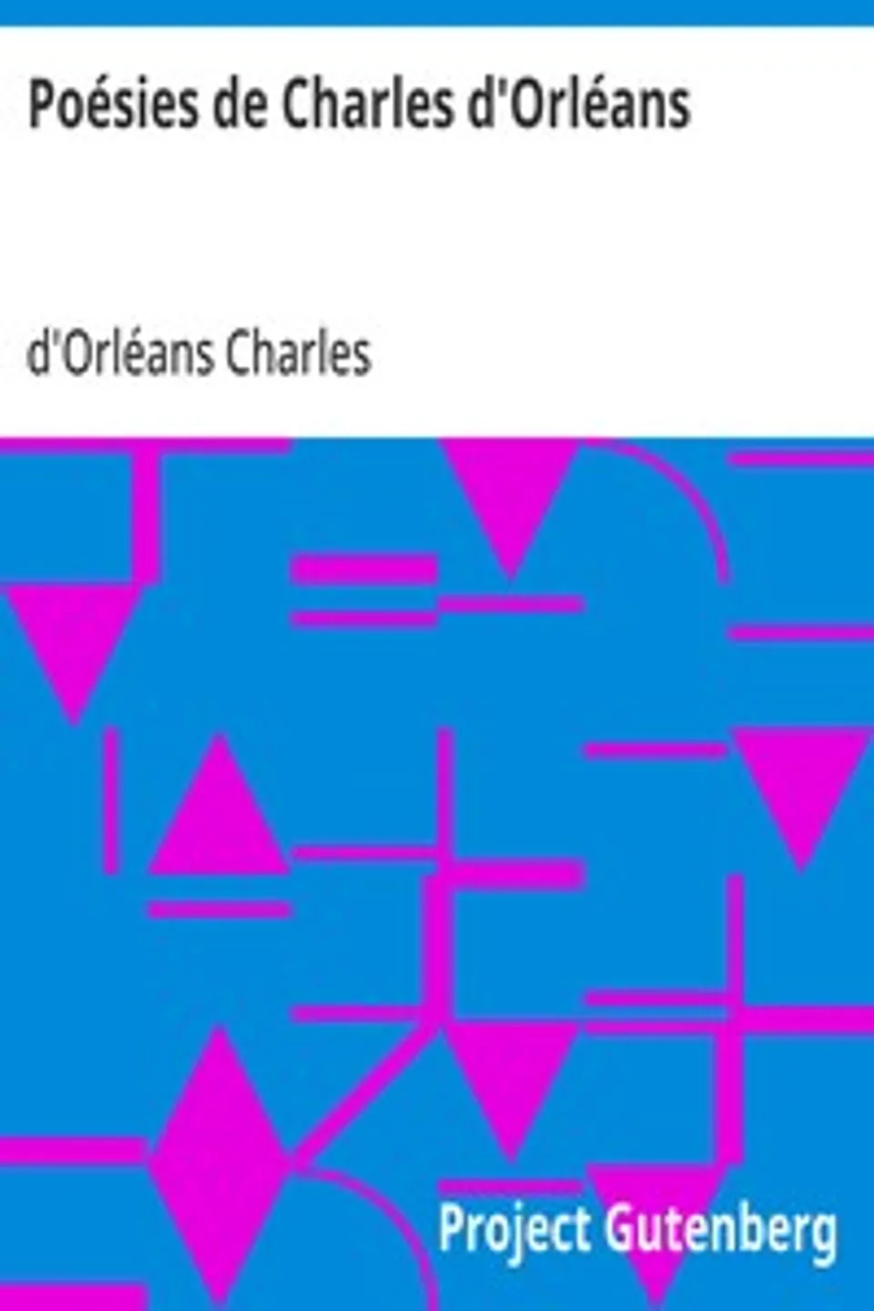 Poésies de Charles d'Orléans, d'Orléans Charles