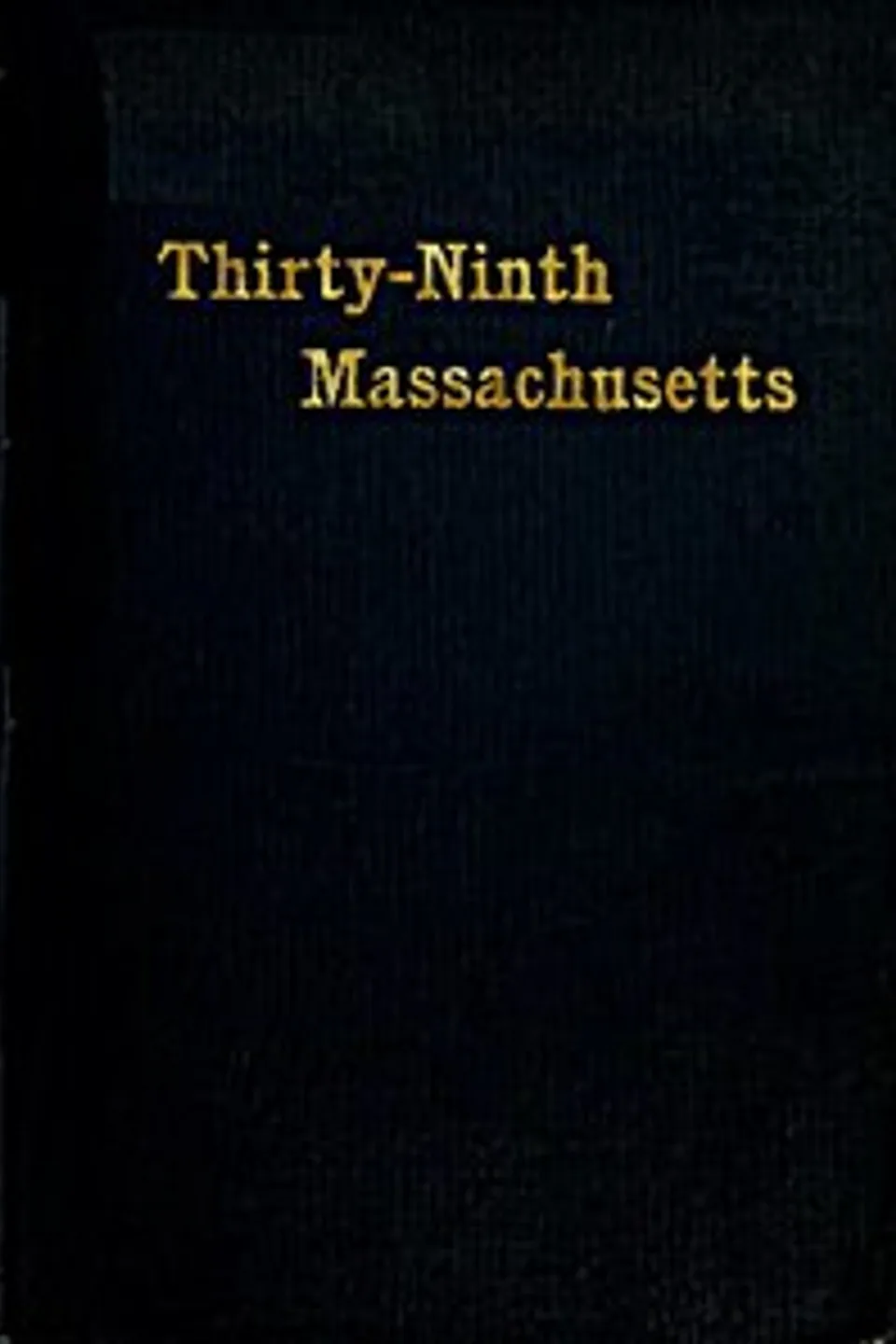 The Thirty-Ninth Regiment Massachusetts Volunteers, 1862-1865, Alfred S. (Alfred Seelye) Roe