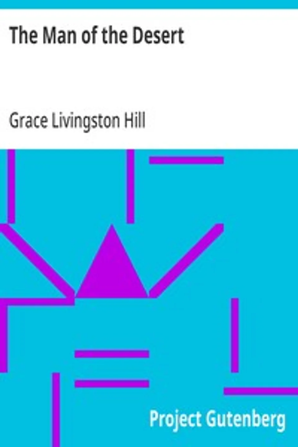 The Man of the Desert, Grace Livingston Hill