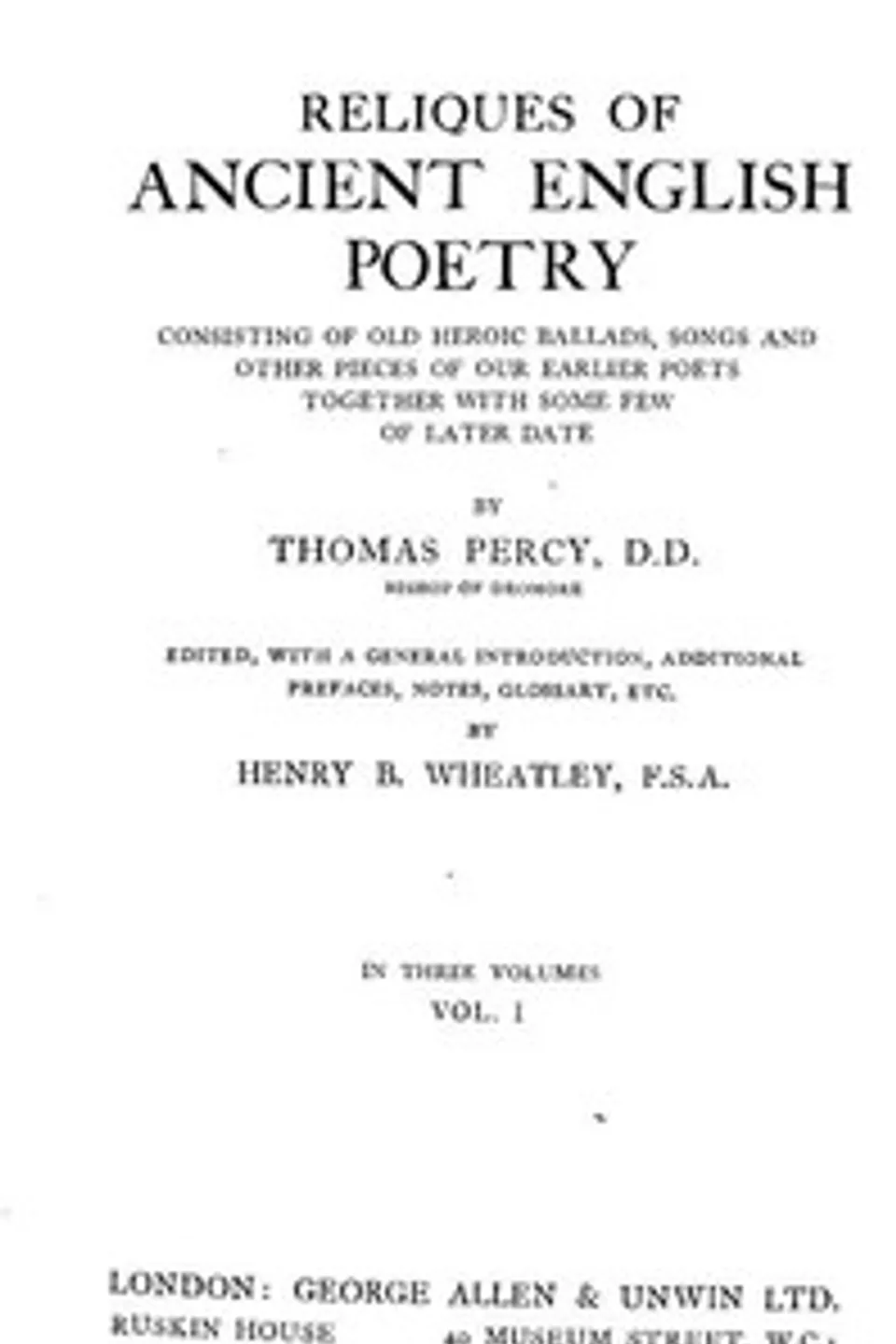 Reliques of Ancient English Poetry, Volume 1 (of 3): Consisting of Old Heroic Ballads, Songs and Other Pieces of Our Earlier Poets Together With Some Few of Later Date