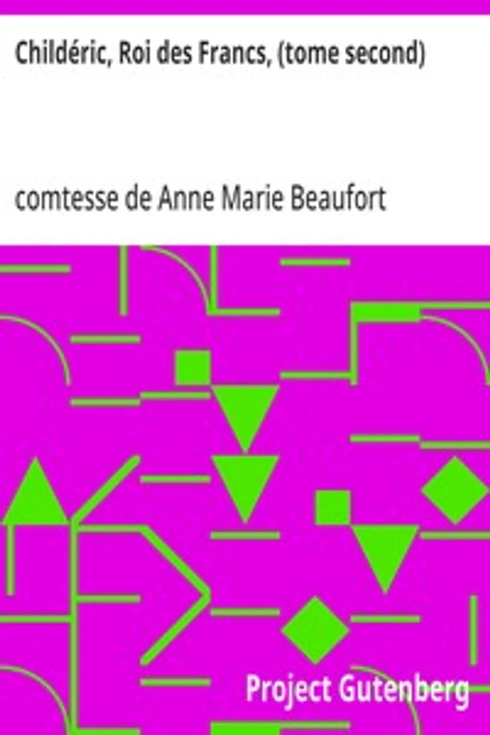 Childéric, Roi des Francs, (tome second), Anne Marie Beaufort d'Hautpoul