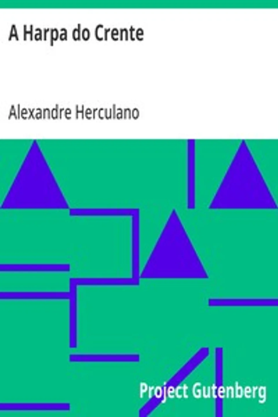A Harpa do Crente: Tentativas poeticas pelo auctor da Voz do Propheta, Alexandre Herculano