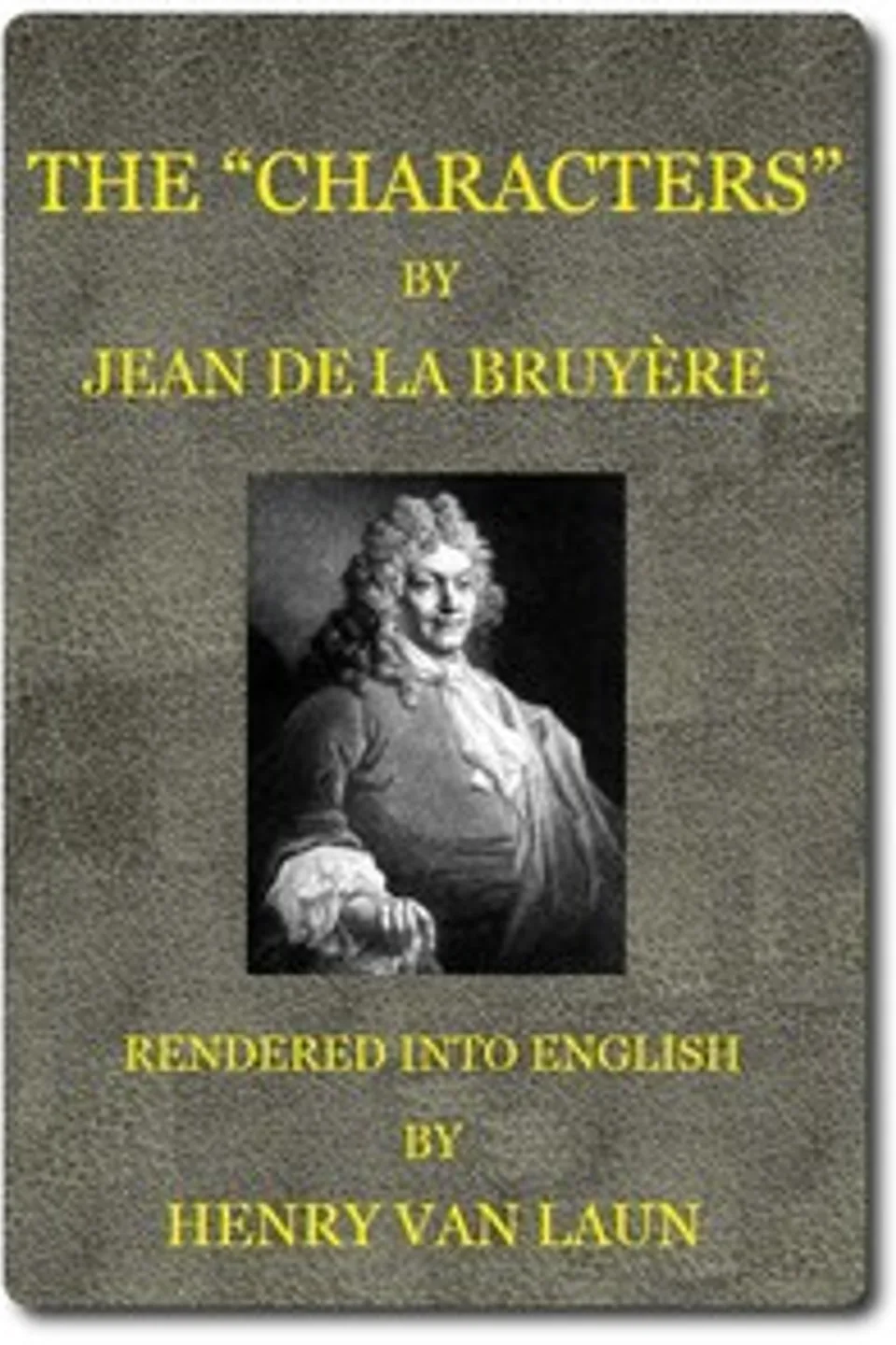 The "Characters" of Jean de La Bruyère, Jean de La Bruyère