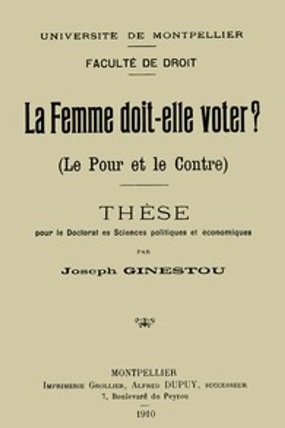 La Femme doit-elle voter? (Le pour et le contre): Thèse pour le doctorat ès sciences politiques et économiques, Joseph Ginestou