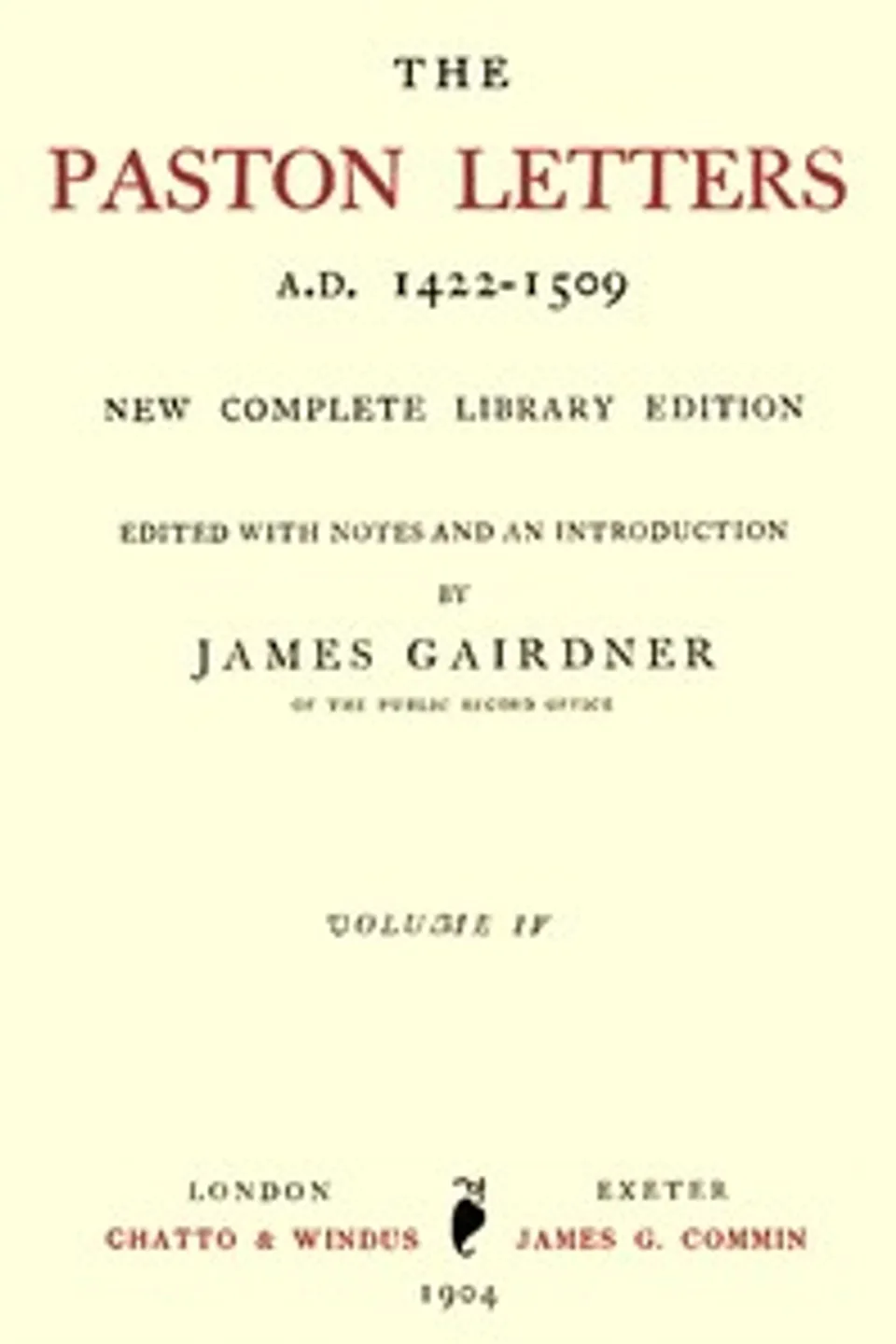 The Paston Letters, A.D. 1422-1509. Volume 4 (of 6): New Complete Library Edition