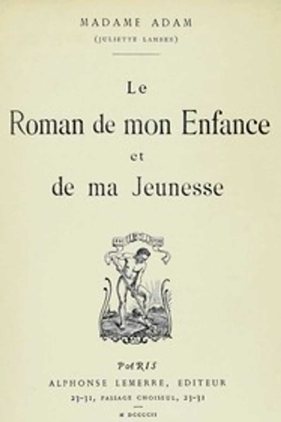 Le roman de mon enfance et de ma jeunesse, Juliette Adam