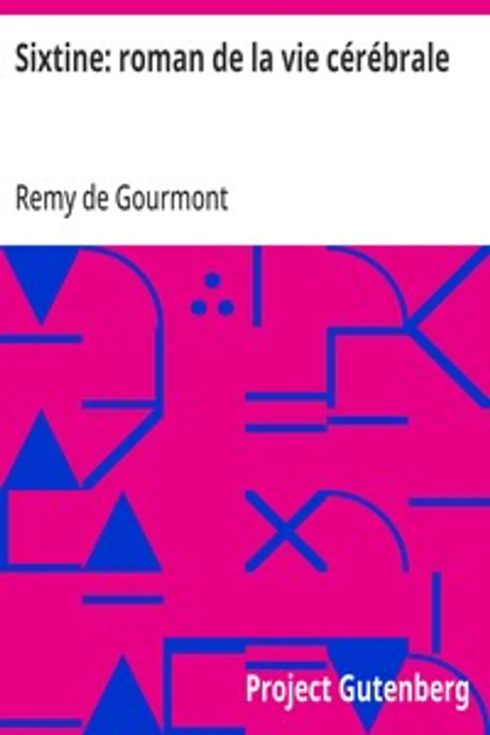 Sixtine: roman de la vie cérébrale, Remy de Gourmont