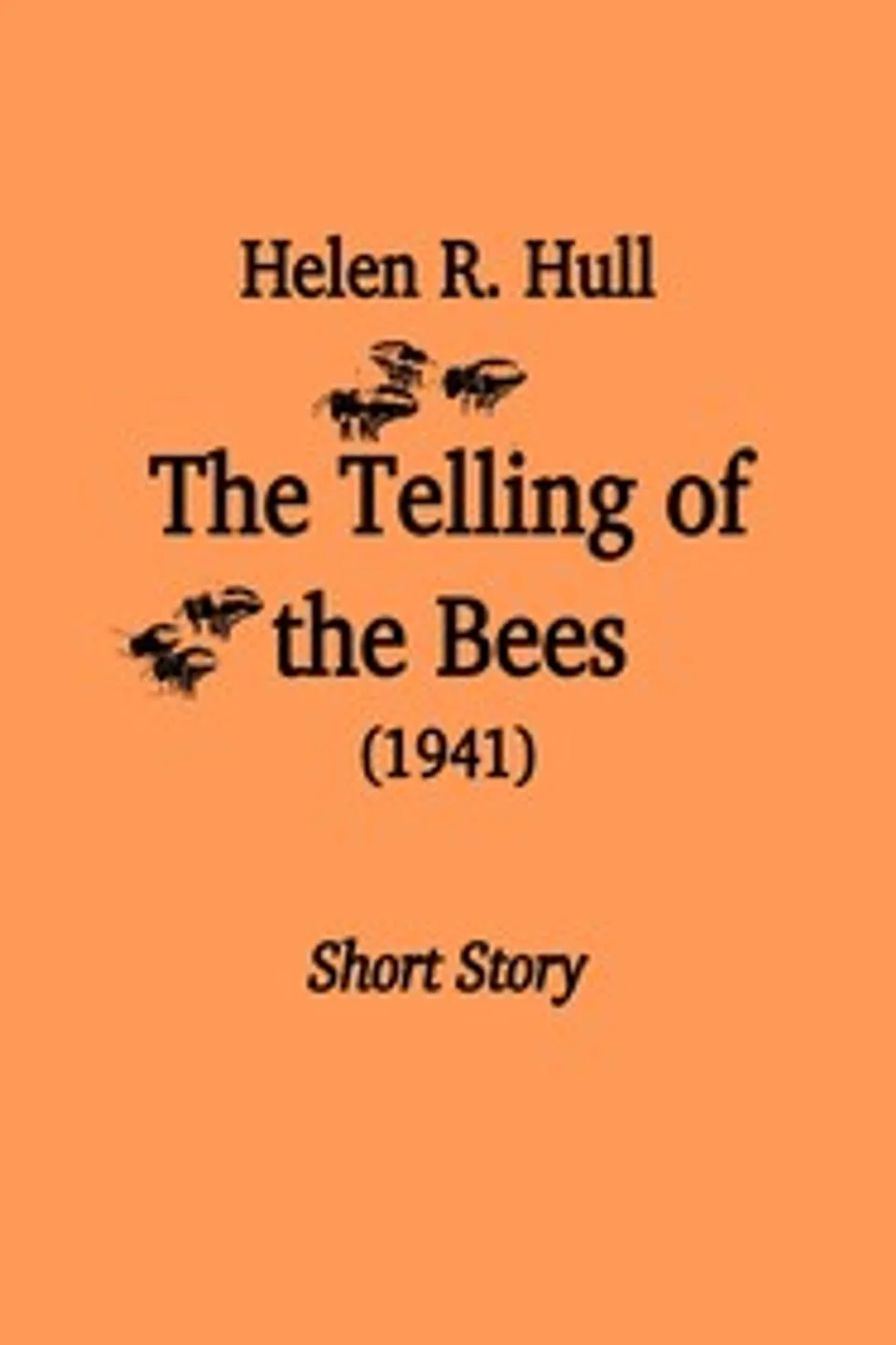 The telling of the bees, Helen R. (Helen Rose) Hull