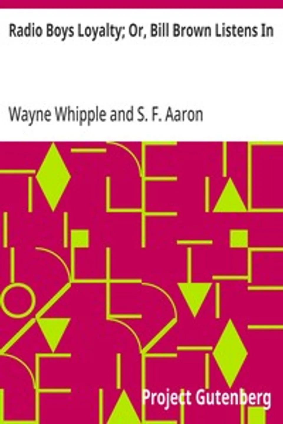 Radio Boys Loyalty; Or, Bill Brown Listens In, Wayne Whipple