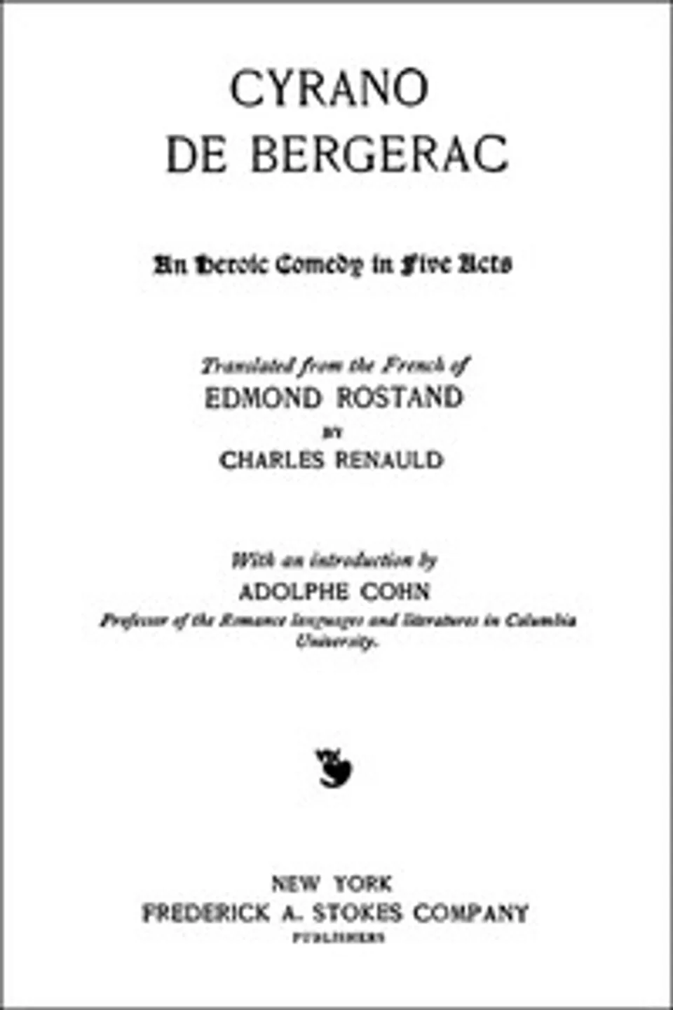 Cyrano de Bergerac: An Heroic Comedy in Five Acts, Edmond Rostand