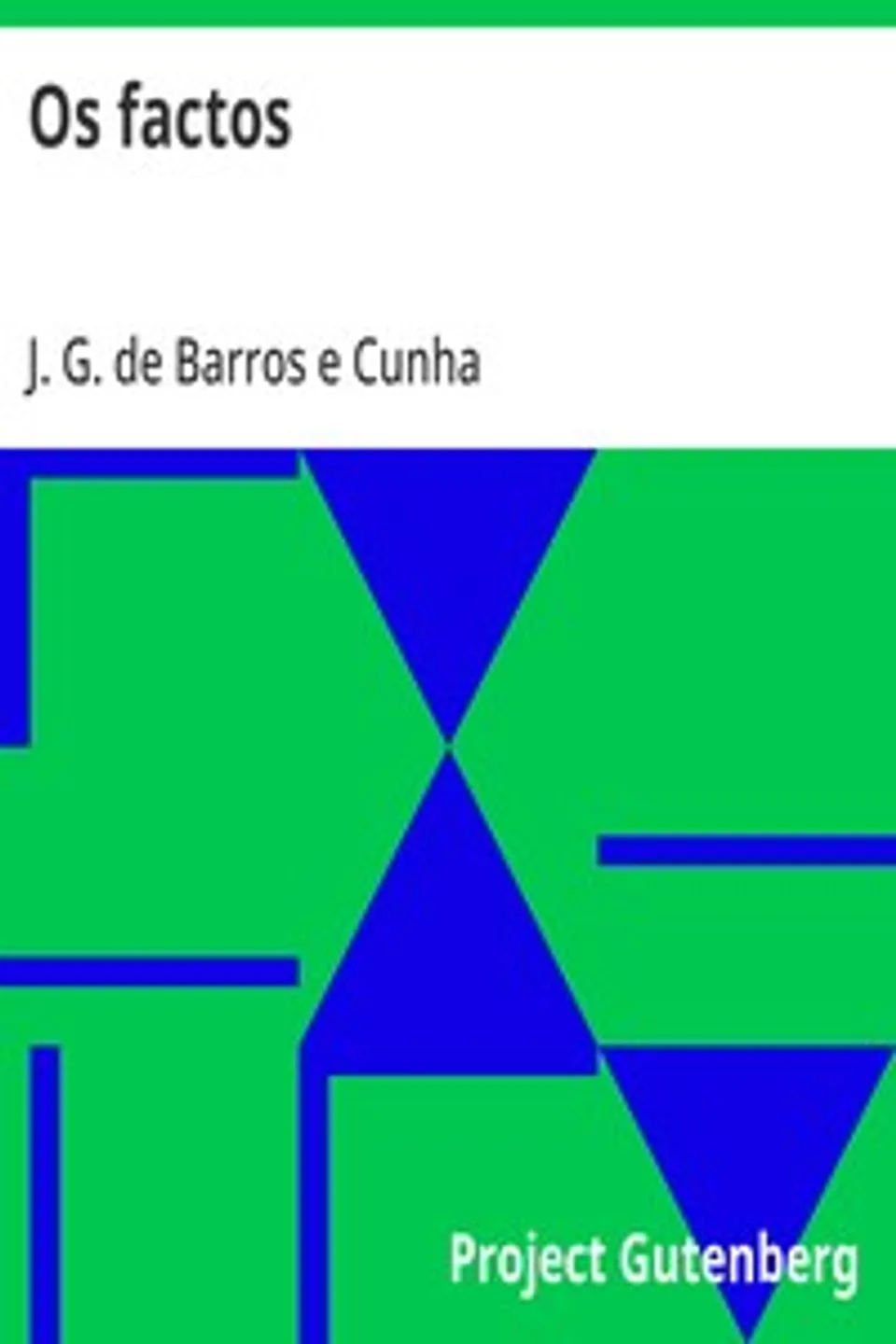 Os factos, J. G. de Barros e (João Gualberto de Barros) Cunha