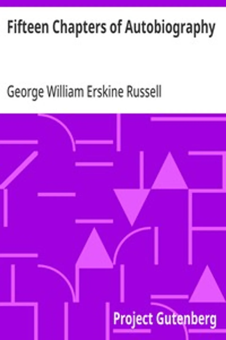 Fifteen Chapters of Autobiography, George William Erskine Russell